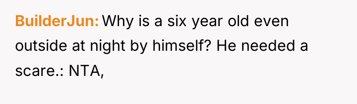 BuilderJun Why is a six year old even outside at...