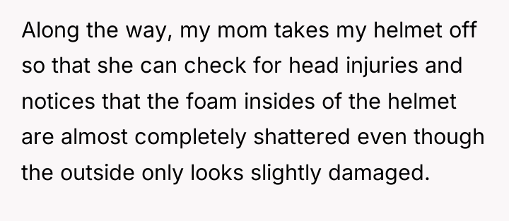 Along the way, my mom takes my helmet off so...