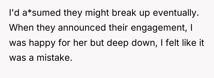 I'd a*sumed they might break up eventually. When they announced...