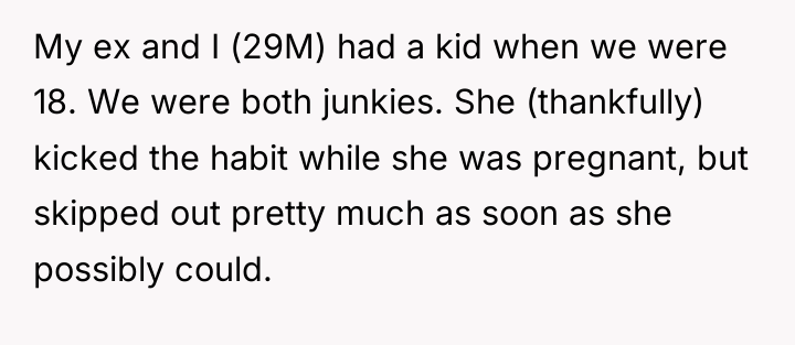 My ex and I (29M) had a kid when we...