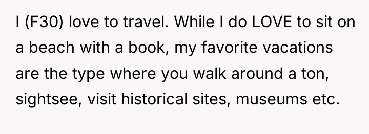 I (F30) love to travel. While I do LOVE to...