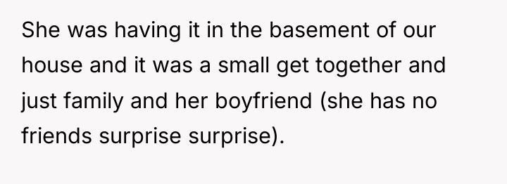 She was having it in the basement of our house...