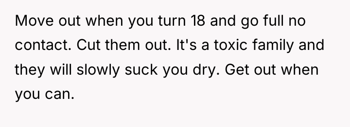 Move out when you turn 18 and go full no...