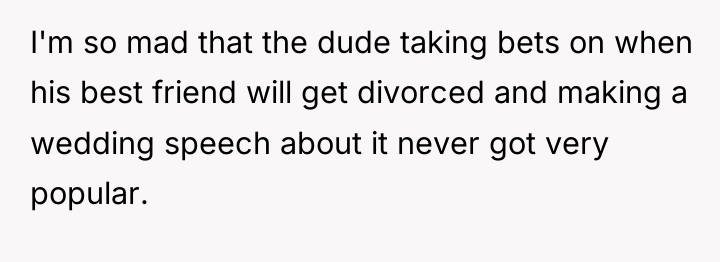 I'm so mad that the dude taking bets on when...