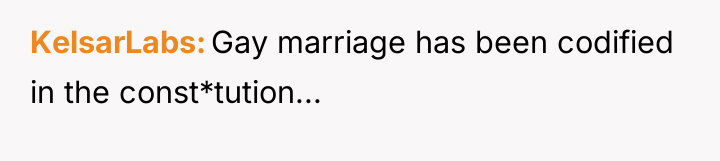KelsarLabs Gay marriage has been codified in the const*tution...