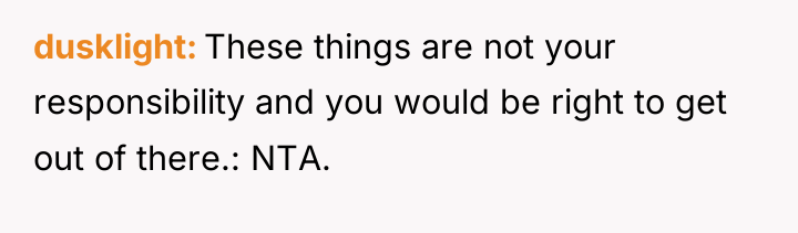 dusklight These things are not your responsibility and you would...