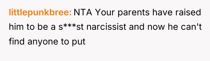 littlepunkbree NTA Your parents have raised him to be a...