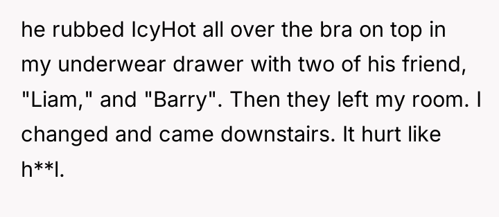 he rubbed IcyHot all over the bra on top in...