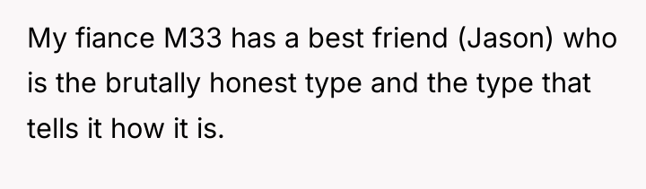 My fiance M33 has a best friend (Jason) who is...