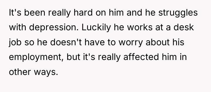 It's been really hard on him and he struggles with...
