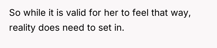 So while it is valid for her to feel that...