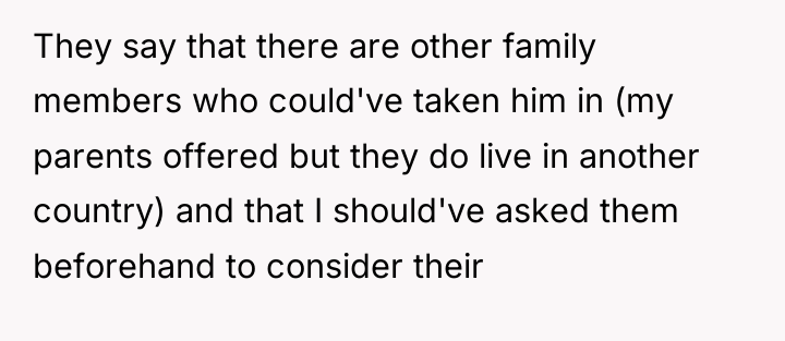 They say that there are other family members who could've...