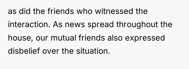 as did the friends who witnessed the interaction. As news...