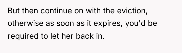 But then continue on with the eviction, otherwise as soon...