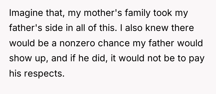 Imagine that, my mother's family took my father's side in...
