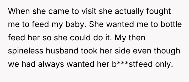 When she came to visit she actually fought me to...