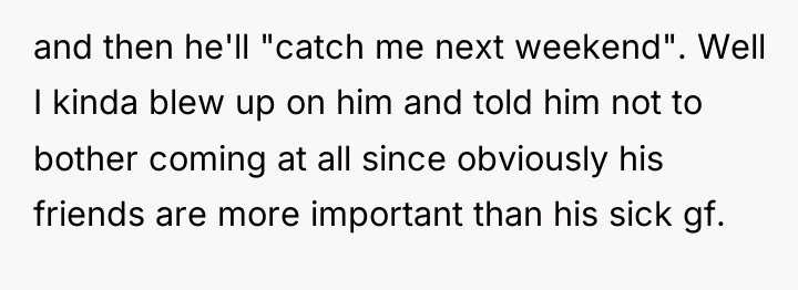 and then he'll "catch me next weekend". Well I kinda...