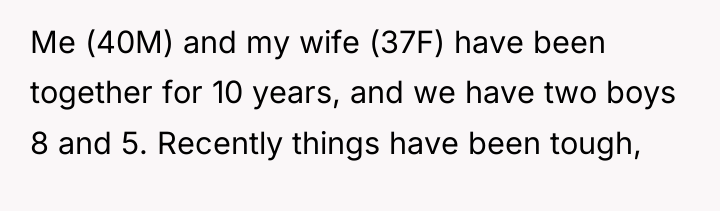 Me (40M) and my wife (37F) have been together for...