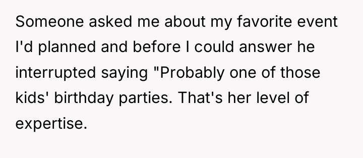 Someone asked me about my favorite event I'd planned and...