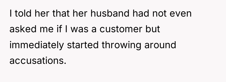 I told her that her husband had not even asked...