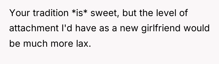 Your tradition *is* sweet, but the level of attachment I'd...