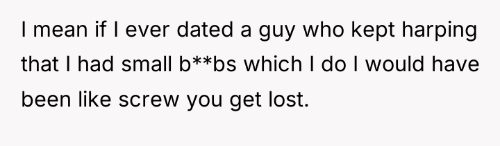 I mean if I ever dated a guy who kept...