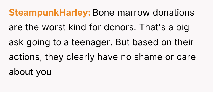 SteampunkHarley Bone marrow donations are the worst kind for donors....