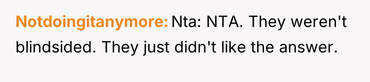 Notdoingitanymore Nta: NTA. They weren't blindsided. They just didn't like...