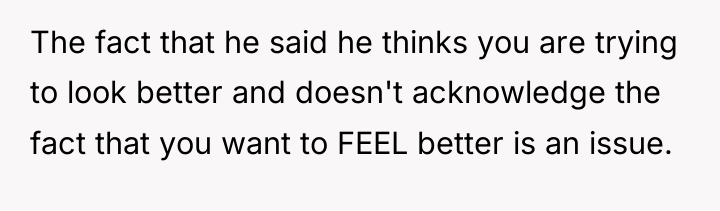 The fact that he said he thinks you are trying...