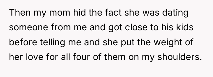 Then my mom hid the fact she was dating someone...