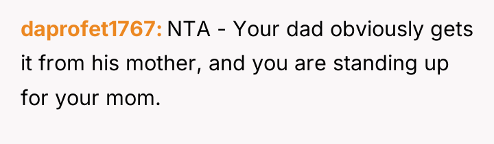 daprofet1767 NTA - Your dad obviously gets it from his...