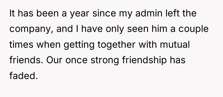 It has been a year since my admin left the...