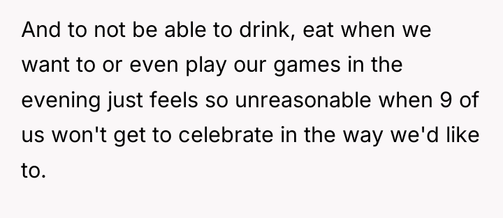 And to not be able to drink, eat when we...