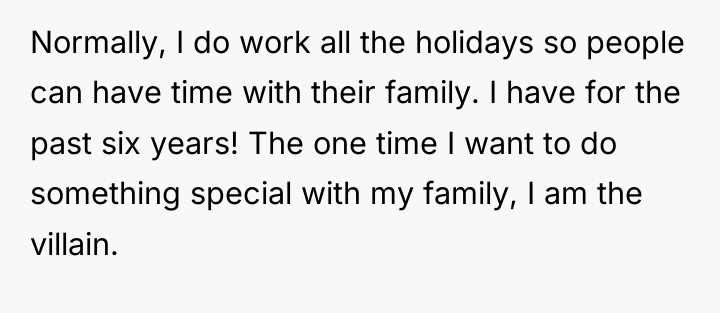 Normally, I do work all the holidays so people can...