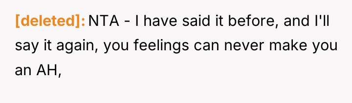 [deleted] NTA - I have said it before, and I'll...