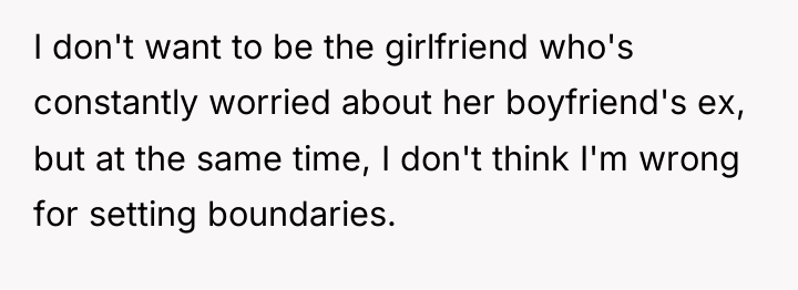 I don't want to be the girlfriend who's constantly worried...