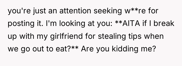 you're just an attention seeking w**re for posting it. I'm...