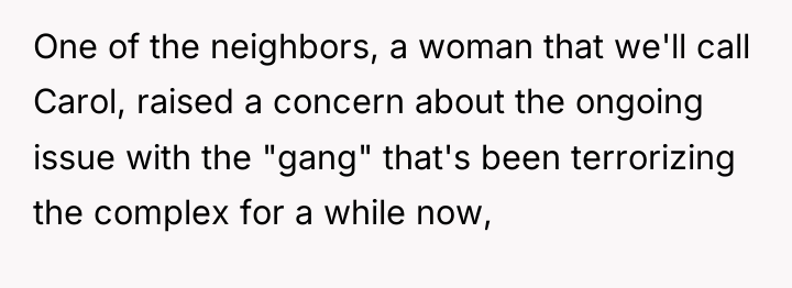 One of the neighbors, a woman that we'll call Carol,...