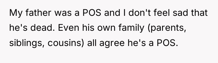 My father was a POS and I don't feel sad...