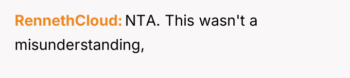 RennethCloud NTA. This wasn't a misunderstanding,