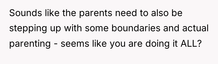 Sounds like the parents need to also be stepping up...