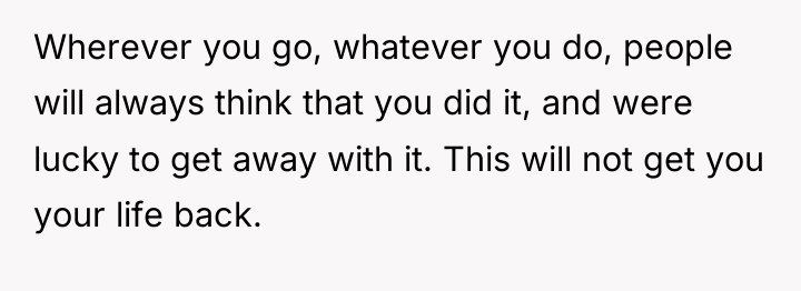 Wherever you go, whatever you do, people will always think...