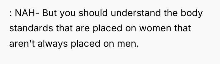 : NAH- But you should understand the body standards that...