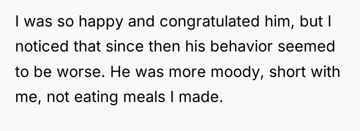 I was so happy and congratulated him, but I noticed...