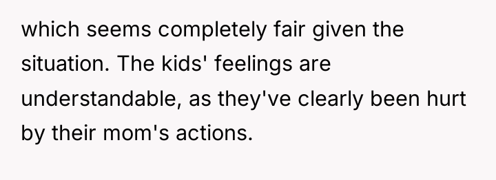which seems completely fair given the situation. The kids' feelings...