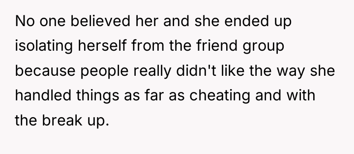 No one believed her and she ended up isolating herself...
