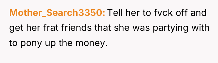 Mother_Search3350 Tell her to fvck off and get her frat...
