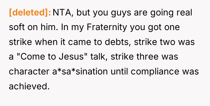 [deleted] NTA, but you guys are going real soft on...