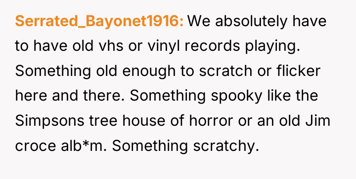 Serrated_Bayonet1916 We absolutely have to have old vhs or vinyl...
