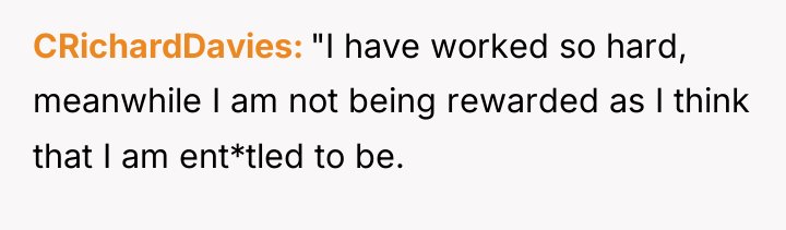 CRichardDavies "I have worked so hard, meanwhile I am not...
